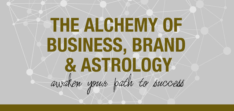 The Alchemy of Business, Brand, & Astrology